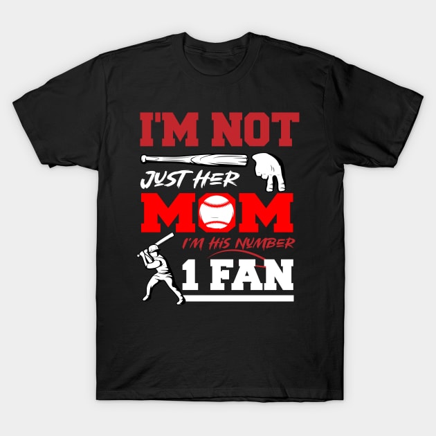 I'm not just his mom number 1 fan baseball Funny Mom Baseball T-Shirt by Radoxompany
